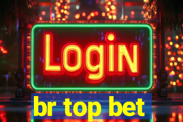 br top bet